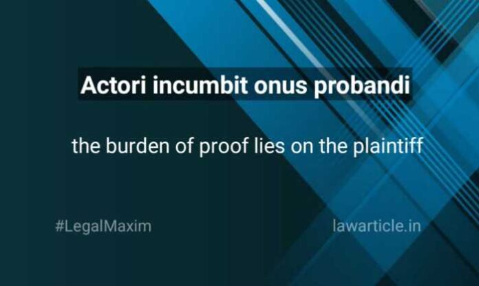 Actori incumbit onus probandi