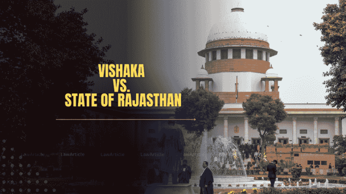Vishaka Vs. State of Rajasthan