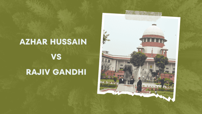 Azhar Hussain vs Rajiv Gandhi
