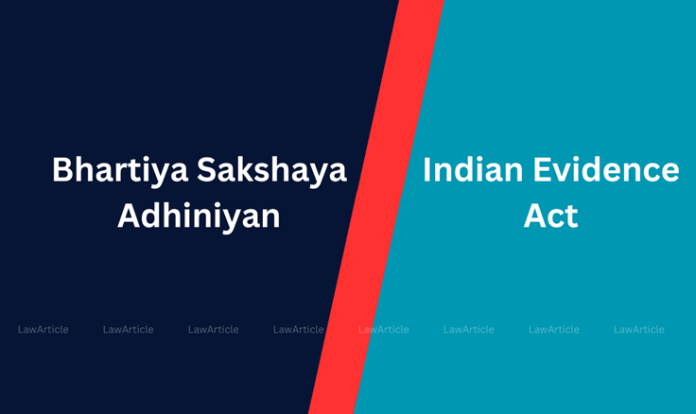 Difference between Bhartiya Sakshaya Adhiniyan and Indian Evidence Act